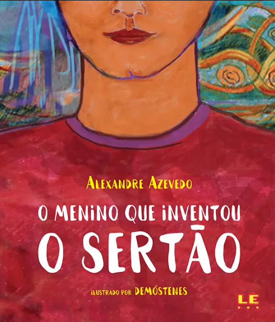 O menino que inventou o sertão, de Alexandre Azevedo.