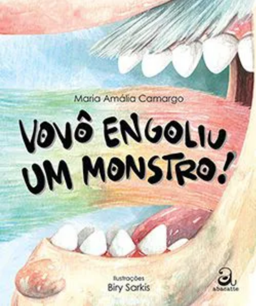 Vovô engoliu um monstro.